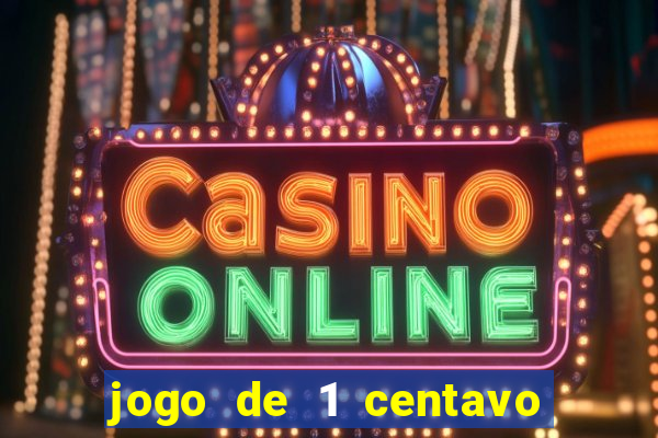 jogo de 1 centavo estrela bet